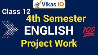 Class 12 4th Semester English Project Work | WB Board English Project | Vikas IQ HS