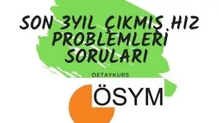 SON ÜÇ YIL ÇIKMIŞ HIZ PROBLEMLERİ 2020 2019... YKS