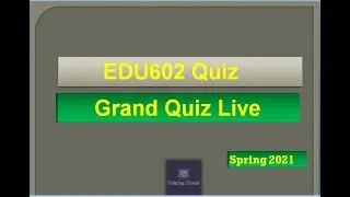 EDU602 Grand quiz Live attempt Spring2021 By Helping Hands|version 1|