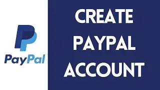 How To Create PayPal Account | Setup/Sign Up PayPal Account (2022)
