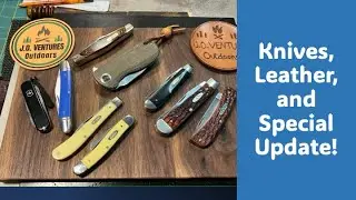 Knives, Leather, and Special Update!
