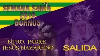 Semana Santa 2019 Bornos.Jueves Santo. Hermandad del   Nazareno. Salida+Calle Luna.