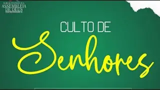 Culto com a participação dos senhores  - Templo Sede - 21/12/2025
