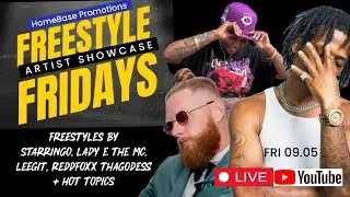Freestyle Fridays: Starringo, Lady E The MC, Leegit, Reddfoxx Thagodess + Hot Topics