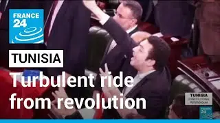 Tunisia's turbulent ride from revolution to presidential power bid &bull; FRANCE 24 English
