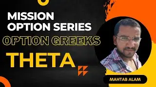 35.Mission Option Series | Option Greeks | THETA |  Explained Hindi