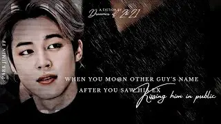 you mo@n other guy's name after that you saw him with his ex|#jimin#fanfiction