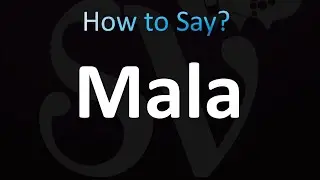 How to Pronounce Mala (correctly!)