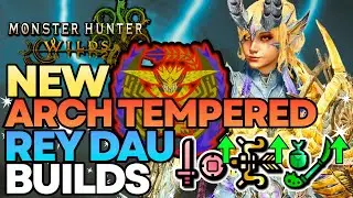 100% AFFINITY BUILDS! NEW UPDATE Arch Tempered Rey Dau Builds | Monster Hunter Wilds