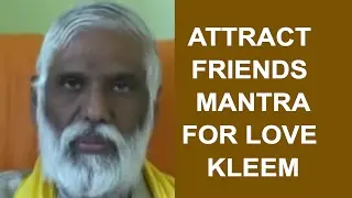 Attract Friends  With Mantra of  Love: Kleem