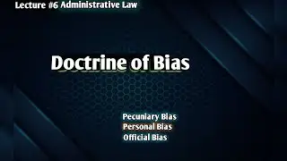 Doctrine of Bias & its kinds | Administrative Law | Pecuniary Bias  LSP | Law Students Platform