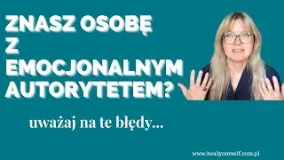 Emocjonalny Autorytet Human Design - nie popełniaj tych błęd&oacute;w wobec bliskiej osoby.