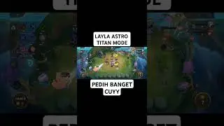 LAYLA ASTRO TITAN MODE DAMAGE YA PEDIH CUYY#magicchesse#mobilelegends