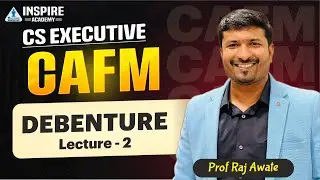 DEBENTURE Lec 2 I CAFM I CS Executive | Prof Raj Awate #csrevisionclass