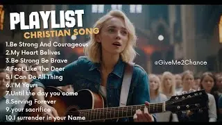 Christian Song | playlist Part 3 | GiveMe2Chance #worshipsongs