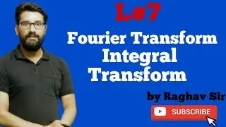 Fourier Transform //Integral Transform L#7//By Raghav Sir//@HumsafarAcademy43
