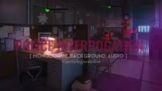 Police Interrogation (Background Sounds for Monologues) | MonologueAudios
