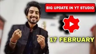 Big Update In Yt Studio 17 Feb - Monetization - Other Channel Watching 😀