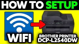 How To Setup Wifi on Brother Printer DCP-L2540DW (2025) - Step by Step