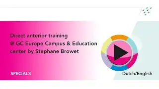 Direct anterior training @ GC Europe Campus & education center by Stephane Browet