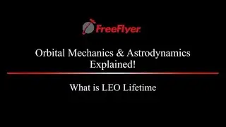 Low-Earth-Orbit Lifetime | Orbital Mechanics & Astrodynamics Explained