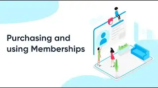 Purchasing and using Memberships