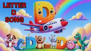 Letter D Song | Letter Recognition & Phonics | Nursery Rhymes + Kids Songs | phonic song for babies