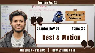 Rest and Motion | Chapter 2 | Class 9th Physics | Topic 2.2 | 2025 New Syllabus PTB