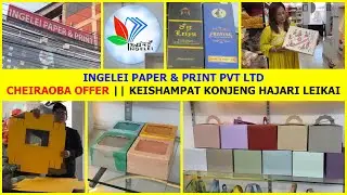 Ingelei Paper & Print Pvt Ltd || Cheiraoba Offer || Keishampat Konjeng Hajari Leikai