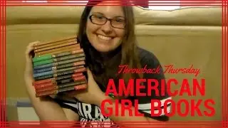 #ThrowbackThursday: American Girl Books!
