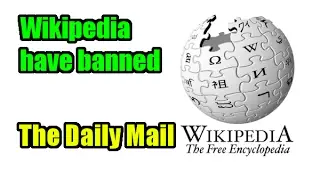 Wikipedia BAN Daily Mail for FAKE NEWS! - Vaccinate your friends against fake news