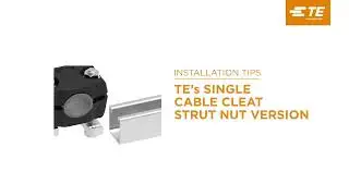 TE's Single Cable Cleats, Strut Nut Version Installation Video