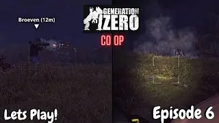 Generation Zero Gameplay | Coop Apocalypse Survival | Lets Play Episode 6