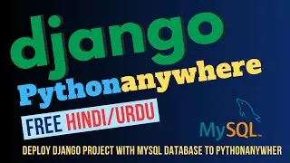 Deploy Django Project with MySQL to PythonAnywhere (Step-by-Step Guide) | Hindi/Urdu | 2024