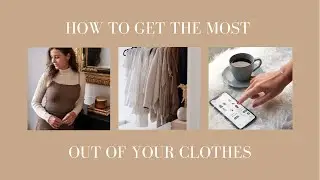 MAKE THE MOST OUT OF YOUR WARDROBE | Sustainable Fashion Tips