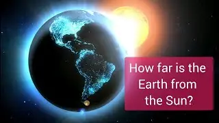 How far is the Earth from the Sun?