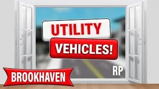 New Utility Vehicles In Brookhaven RP!!!