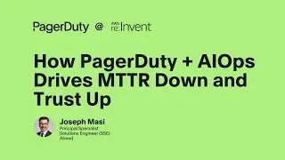 AWS re:Invent 2025 - How PagerDuty + AIOps Drives MTTR Down and Trust Up