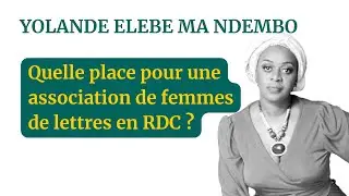 Yolande Elebe Ma Ndembo : Une association de femmes de lettres en RDC I 