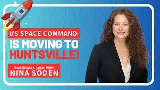 Selling Your Huntsville Home? Space Command Move Brings BIG Opportunities