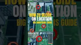 Tip 1: How to Decide on a Location - Big Ambitions Guide #tipsandtricks