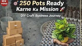 250 Pots Ek Din Mein 😱 | DIY Artificial Plant Business | Real Earnings