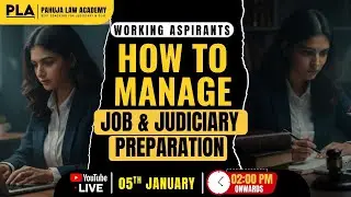 Working Aspirants - How to Manage Job & Judiciary Aspirants l Pahuja Law Academy