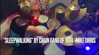 &ldquo;Sleepwalking&rdquo; by Chain Gang of 1974 - Mike Orris Drum Cover / Play-through
