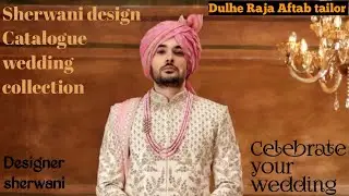 Sherwani design Catalogue wedding collection Designer sherwani at Dulhe Raja #trending#collection