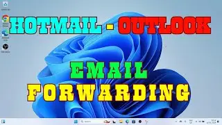 How to Automatic Forward Hotmail and Outlook emails to Another Email Account | Email Forwarding