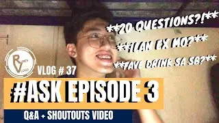#ASK EPISODE 3 | Q&A VLOG | VLOG #37