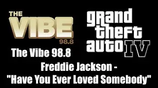 GTA IV (GTA 4) - The Vibe 98.8 | Freddie Jackson - 