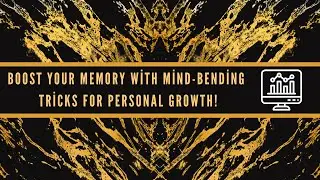 Boost Your MEMORY with Mind-Bending Tricks for Personal Growth!