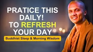 How to Wake Up Refreshed Every Morning | Buddhism in English